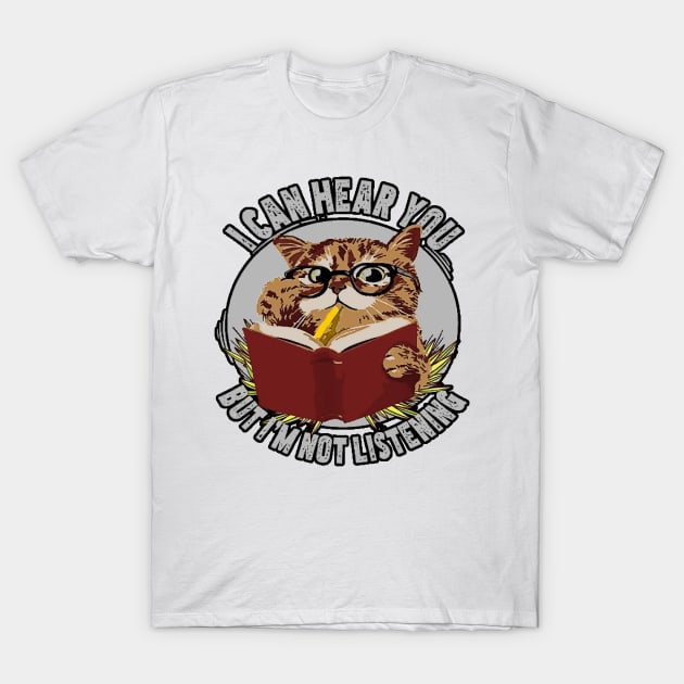 Funny vintage cat I can hear you but I'm listening T-Shirt by masterpiecesai